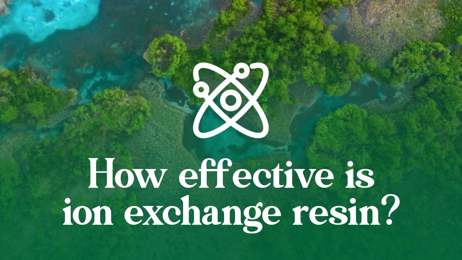 How Effective is Ion Exchange Resin?